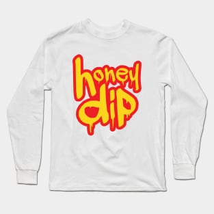 honey dip Long Sleeve T-Shirt